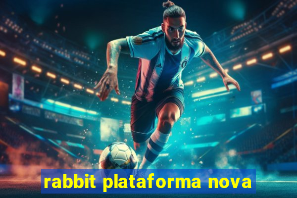 rabbit plataforma nova